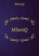 M3aniQ, M3aniQ 