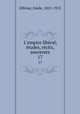 L`empire libral; tudes, rcits, souvenirs. 17, Ollivier, Emile, 1825-1913 