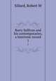 Barry Sullivan and his contemporaries; a histrionic record. 1, Robert M. Sillard 