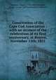 Constitution of the Cape Cod Association : with an account of the celebration of its first anniversary, at Boston, November 11th, 1851, Webster, Daniel, 1782-1852,Scudder, Henry A,Cape Cod Association in Boston 
