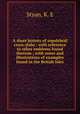A short history of sepulchral cross-slabs : with reference to other emblems found thereon ; with notes and illustrations of examples found in the British Isles, Styan, K. E 