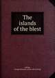 The islands of the blest, Gallup, George Brewster. [from old catalog] 