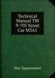 Technical Manual TM 9-705 Scout Car M3A1, War Department 