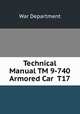 Technical Manual TM 9-740 Armored Car T17, War Department 