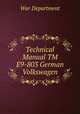 German Volkswagen. Technical Manual TM E9-803, War Department 