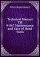 Technical Manual TM 9-867 Maintenance and Care of Hand Tools, War Department 