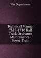 Technical Manual TM 9-1710 Half Track Ordnance Maintenance-Power Train, War Department 
