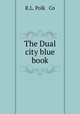 The Dual city blue book, R.L. Polk & Co 