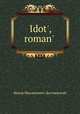 Idot`, roman`, Fyodor Dostoyevsky 