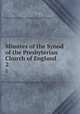 Minutes of the Synod of the Presbyterian Church of England . 2, Presbyterian Church of England. General Assembly 