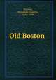 Old Boston, Stevens, Benjamin Franklin, 1824-1908 
