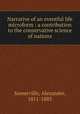 Narrative of an eventful life microform : a contribution to the conservative science of nations, Somerville, Alexander, 1811-1885 