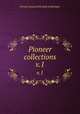 Pioneer collections. v.1, Pioneer Society of the State of Michigan 