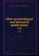 Ohio archological and historical publications. v.2, Ohio State Archaeological and Historical Society 