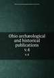 Ohio archological and historical publications. v.4, Ohio State Archaeological and Historical Society 