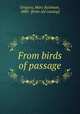 From birds of passage, Gregory, Mary Ryckman, 1880- [from old catalog] 