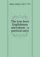 The true born Englishman microform : a poetical satyr, Defoe, Daniel, 1661?-1731 
