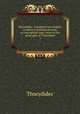 Thucydides : translated into English, to which is prefixed an essay on inscriptions and a note on the geography of Thucydides. 1, Thucydides 