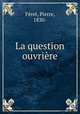 La question ouvriere, Pierre Feret 