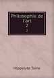Philosophie de l`art. 2, Taine Hippolyte 