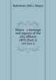 Mayor s message and reports of the city officers. 1893 (Part 2), Baltimore (Md.). Mayor 