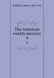 The American weekly mercury. 4, Bradford, Andrew, 1686-1742 