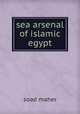 sea arsenal of islamic egypt, soad maher 