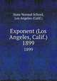 Exponent (Los Angeles, Calif.). 1899, State Normal School, Los Angeles (Calif.) 