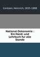 National Oekonomie : Ein Hand- und Lehrbuch fur alle Stande, Contzen, Heinrich, 1835-1888 