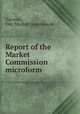 Report of the Market Commission microform, Toronto, Ont. Market Commission 