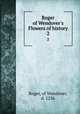 Roger of Wendover`s Flowers of history. 2, Roger, of Wendover, d. 1236 