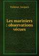 Les mariniers : observations vecues, Jacques Valdour 