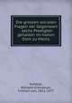 Die grossen socialen Fragen der Gegenwart : sechs Predigten gehalten im hohen Dom zu Mainz, Ketteler, Wilhelm Emmanuel, Freiherr von, 1811-1877 