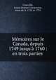 Memoires sur le Canada, depuis 1749 jusqu