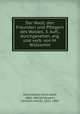 Der Wald; den Freunden und Pflegern des Waldes. 3. Aufl., durchgesehen, erg. und verb. von M. Willkomm, Emil Adolf Rossmassler 