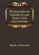 Promenade au Canada et aux Etats-Unis microforme, Allard, Christophe 