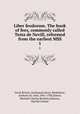 Liber feodorum. The book of fees, commonly called Testa de Nevill, reformed from the earliest MSS. 1, Great Britain. Exchequer,Story-Maskelyne, Anthony St. John, 1861-1938,Dawes, Michael Charles Burdett,Johnson, Harold Cottam 
