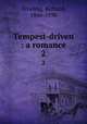 Tempest-driven : a romance. 2, Dowling, Richard, 1846-1898 