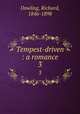 Tempest-driven : a romance. 3, Dowling, Richard, 1846-1898 