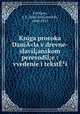 Kniga proroka DaniA"la v drevne-slaviI?anskom perevodiI?e : vvedenie i tekstE?i, Ivan EvsiI?eevich EvsiI?eev 