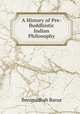A History of Pre-Buddhistic Indian Philosophy, Benimadhab Barua 