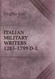 ITALIAN MILITARY WRITERS 1285-1799 D-L, Virgilio Ilari 