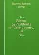 Poems by residents of Lake County, Ill., Darrow, Robert, comp 