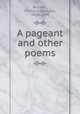 A pageant and other poems, Rossetti, Christina Georgina, 1830-1894 