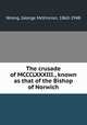 The crusade of MCCCLXXXIII., known as that of the Bishop of Norwich, Wrong, George McKinnon, 1860-1948 