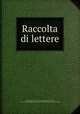 Raccolta di lettere, Bentivoglio, Guido, 1577-1644,Adams, John, 1735-1826, former owner. MB (BRL),John Adams Library (Boston Public Library) MB (BRL) 