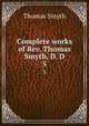 Complete works of Rev. Thomas Smyth, D. D.. 5, Thomas Smyth 