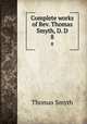 Complete works of Rev. Thomas Smyth, D. D.. 8, Thomas Smyth 