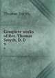 Complete works of Rev. Thomas Smyth, D. D.. 9, Thomas Smyth 
