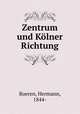 Zentrum und Kolner Richtung, Roeren, Hermann, 1844- 